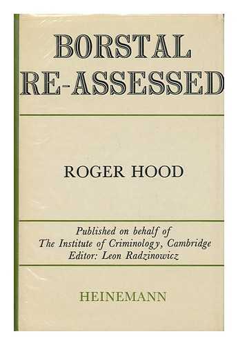 HOOD, ROGER - Borstal Re-Assessed / Roger Hood