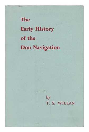 WILLAN, THOMAS STUART - The Early History of the Don Navigation