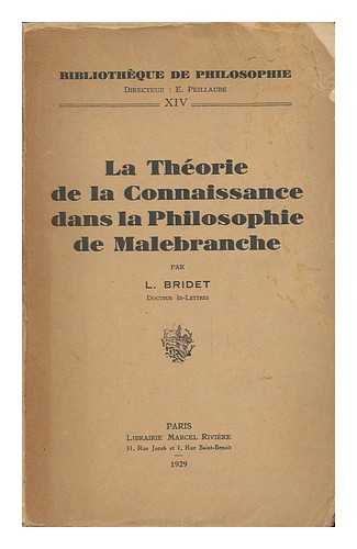 BRIDET, L. - La Theorie De La Connaissance Dans La Philosophie De Malebranche, Par L. Bridet