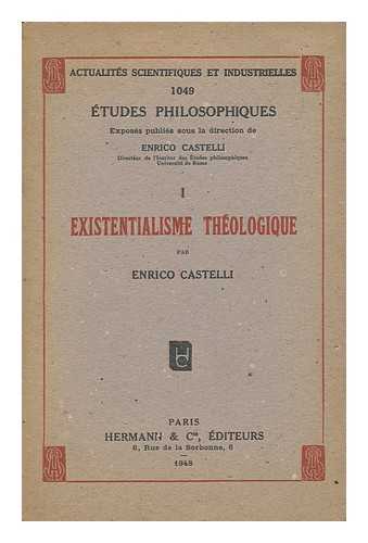 CASTELLI, ENRICO (1900-1977) - Existentialisme Theologique
