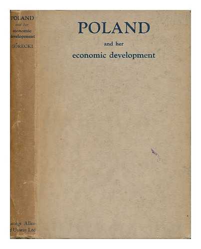 GORECKI, ROMAN (1889-1946) - Poland and Her Economic Development