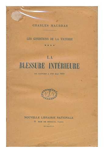 MAURRAS, CHARLES MARIE P. - La Blessure Interieure