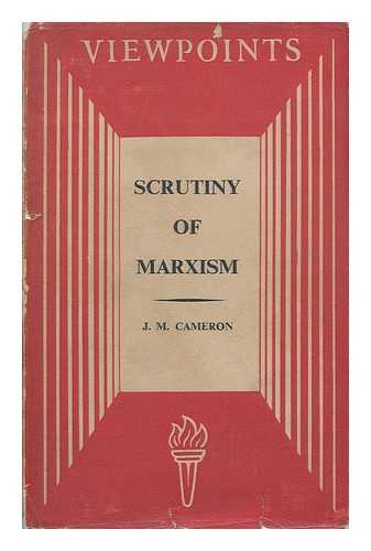 CAMERON, JAMES MUNRO (1910-1995) - Scrutiny of Marxism