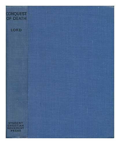 LORD, FRED TOWNLEY (1893-) - Conquest of Death