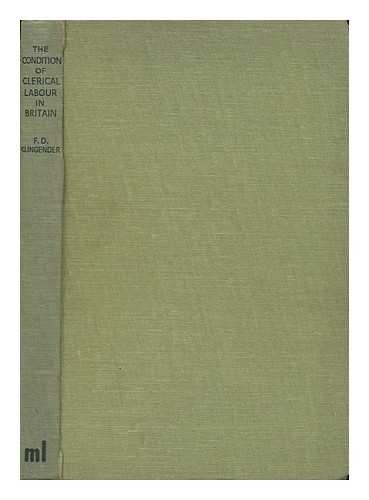 KLINGENDER, F. D. - The Condition of Clerical Labour in Britain