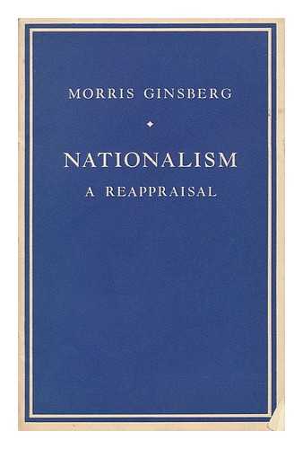 GINSBERG, MORRIS (1889-1970) - Nationalism : a Reappraisal