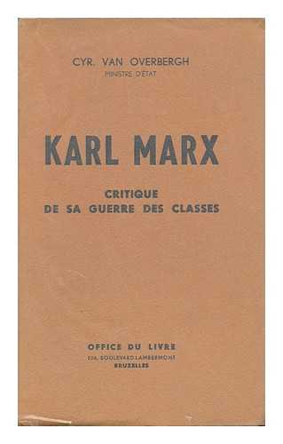 OVERBERGH, CYRILLE VAN (1866-) - Karl Marx : Critique De Sa Guerre Des Classes / Cyr. Van Overbergh