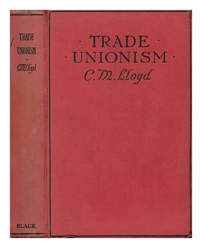 LLOYD, CHARLES MOSTYN (1878-) - Trade Unionism