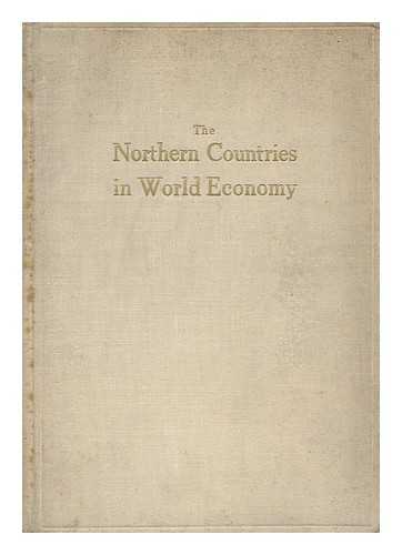 CLASSEN, ERNEST. DELEGATIONS FOR THE PROMOTION OF ECONOMIC CO-OPERATION BETWEEN THE NORTHERN COUNTRIES - The Northern Countries in World Economy : Denmark, Finland, Iceland, Norway, Sweden Denmarrk - Finland - Iceland - Norway - Sweden