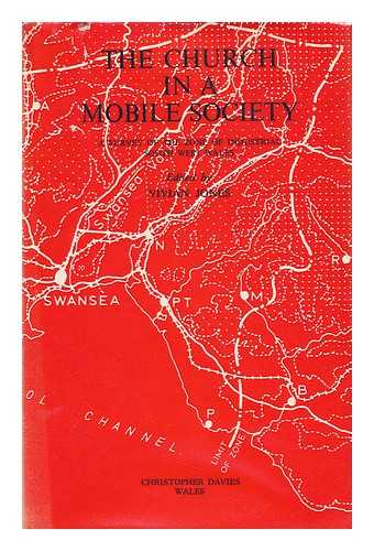 JONES, VIVIAN, ED. - The Church in a Mobile Society : a Survey of the Zone of Industrial South West Wales / Edited by Vivian Jones