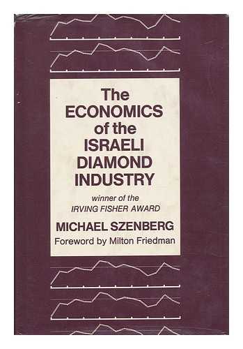 SZENBERG, MICHAEL - The Economics of the Israeli Diamond Industry