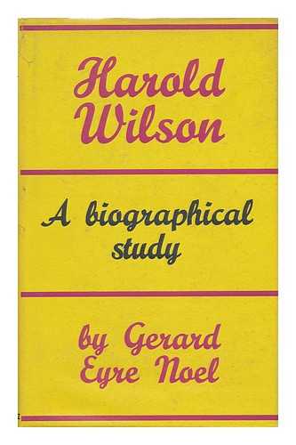 NOEL, GERARD - Harold Wilson and the 'New Britain. '