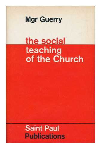 GUERRY, EMILE - The Social Teaching of the Church / Translation by Miriam Hederman