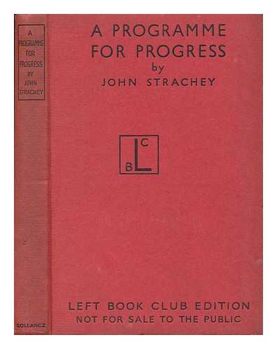 STRACHEY, EVELYN JOHN ST. LOE - A Programme for Progress