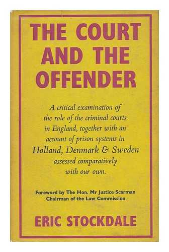 STOCKDALE, ERIC - The Court and the Offender / with a Foreword by the Hon. Mr. Justice Scarman