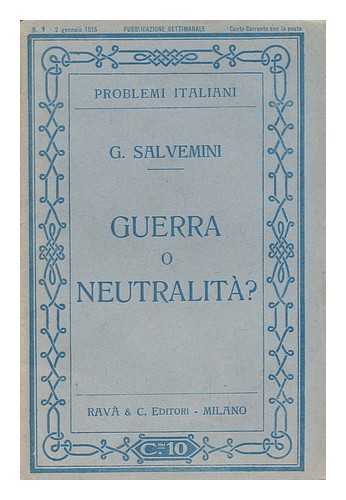 SALVEMINI, GAETANO - Guerra O Neutralita?