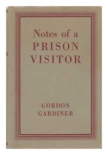 GARDINER, GORDON (1874-1937) - Notes of a Prison Visitor