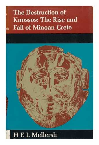 MELLERSH, H. E. L. - The Destruction of Knossos: the Rise and Fall of Minoan Crete, by H. E. L. Mellersh