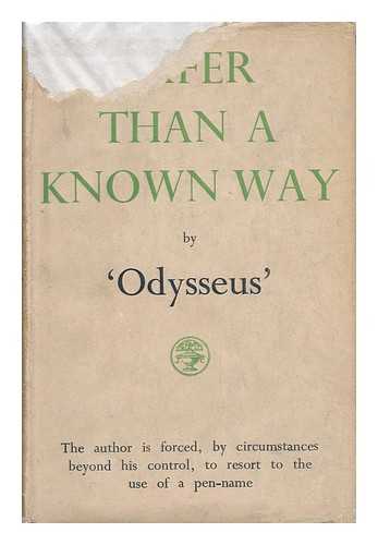 ODYSSEUS (PSEUD. ) - Safer Than a Known Way, by 'odysseus'