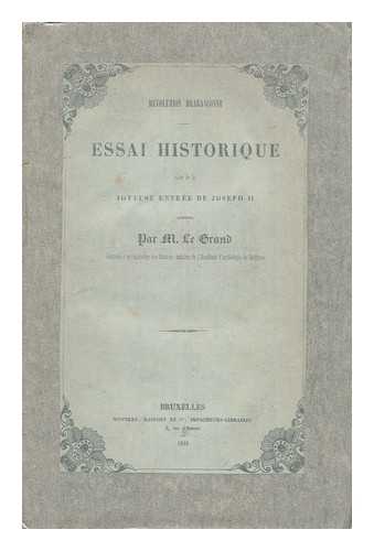 LE GRAND DE REULANDT, SIMON EDOUARD VICTOR - Revolution Brabanconne : Essai Historique, Suivi De La Joyeuse Entree De Joseph II