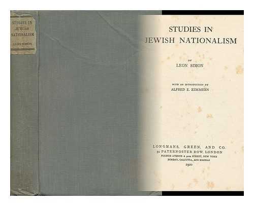 SIMON, LEON - Studies in Jewish Nationalism, by Leon Simon. with an Introd. by Alfred E. Zimmern