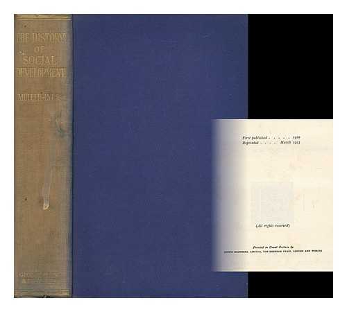 MULLER-LYER, FRANZ CARL (1857-1916) - The History of Social Development, by Dr. F. Muller-Lyer, Tr. by Elizabeth Coote Lake & H. A. Lake ... with an Introduction by Professors L. T. Hobhouse & E. J. Urwick