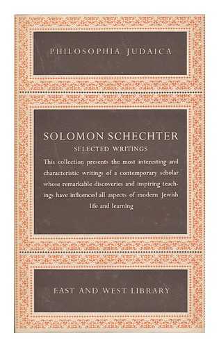 SCHECHTER, S. (SOLOMON)  (1847-1915). NORMAN BENTWICH (ED. ) - Selected Writings, Ed. by Norman Bentwich