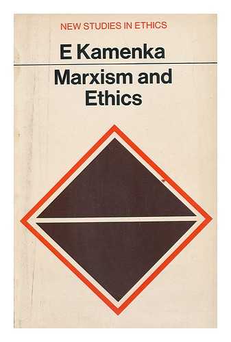 KAMENKA, EUGENE - Marxism and Ethics