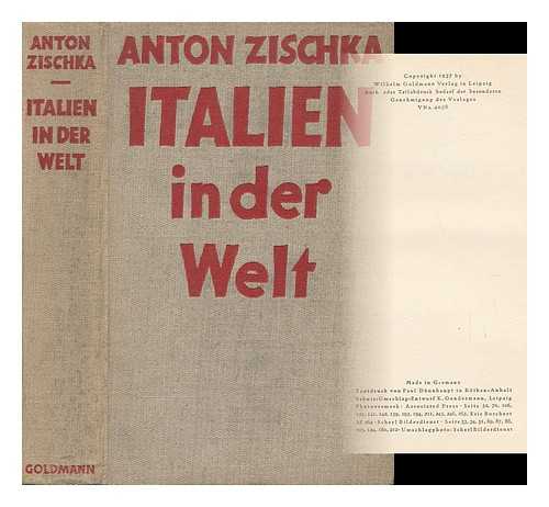 ZISCHKA, ANTON - Italien in Der Welt / Anton Zischka