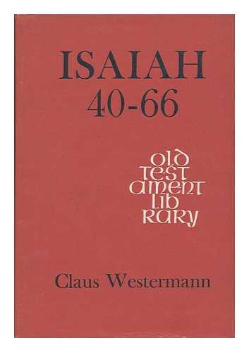 WESTERMANN, CLAUS - Isaiah 40-66: a Commentary; [Translated from the German by David M. H. Stalker]