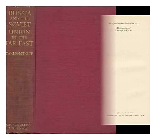 Yakhontoff, Victor A. - Russia and the Soviet Union in the Far East