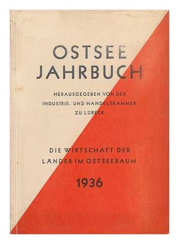 LUBECK CHAMBER OF COMMERCE (INDUSTRIE- UND HANDELSKAMMER, LUBECK) - Ostsee-Jahrbuch : D. Wirtschaft D. Lander Im Ostseeraum / Industrie- Und Handelskammer, Lubeck