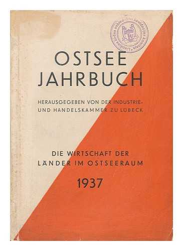 INDUSTRIE- UND HANDELSKAMMER, LUBECK - Ostsee-Jahrbuch : D. Wirtschaft D. Länder Im Ostseeraum / Industrie- Und Handelskammer, Lubeck