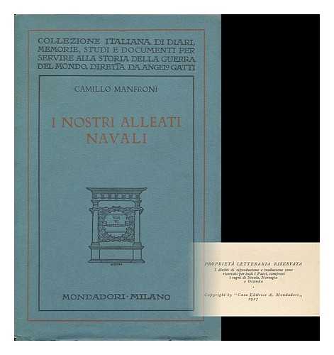 MANFRONI, CAMILLO (1863-1935) - I Nostri Alleati Navali; Ricordi Della Guerra Adriatica 1915-1918