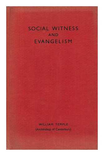 TEMPLE, WILLIAM (1881-1944) - Social Witness and Evangelism