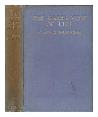 DICKINSON, GOLDSWORTHY LOWES - The Greek View of Life