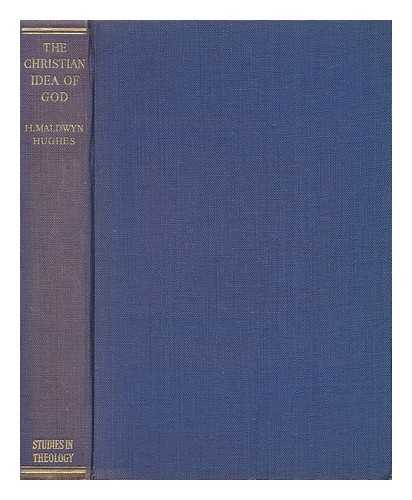 HUGHES, HENRY MALDWYN (1875-1940) - The Christian Idea of God