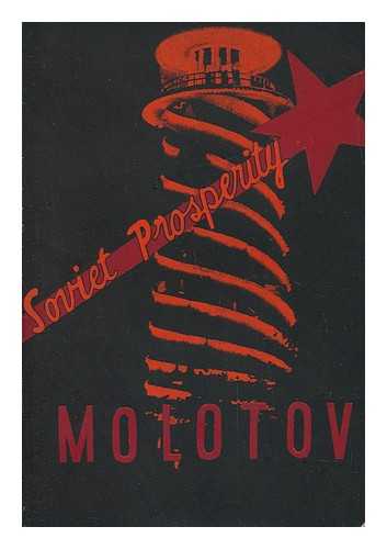 MOLOTOV, VYACHESLAV MIKHAYLOVICH (1890-1986) - Soviet Prosperity / V. M. Molotov