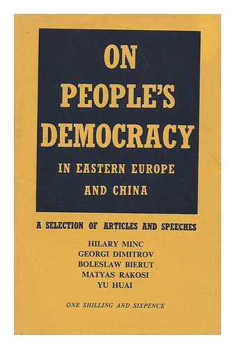 MINC, HILARY. YU HUAI. MATYAS RAKOSI [ET AL] - On People's Democracy in Eastern Europe and China : a Selection of Articles and Speeches