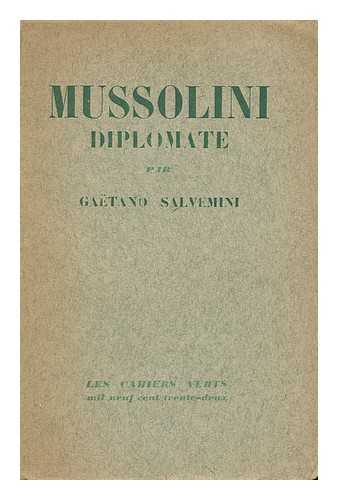 SALVEMINI, GAETANO (1873-1957) - Mussolini Diplomate