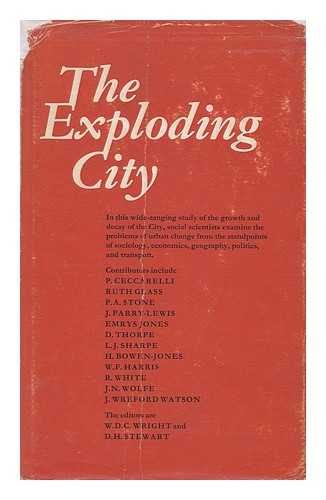 SEMINAR ON URBAN GROWTH AND THE SOCIAL SCIENCES, UNIVERSITY OF EDINBURGH, 1968. WRIGHT, W. D. C. (ED. ). D. H. STEWART (ED. ) - The Exploding City, Edited by W. D. C. Wright and D. H. Stewart