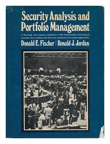 FISCHER, DONALD - Security Analysis and Portfolio Management [By] Donald E. Fischer [And] Ronald J. Jordan