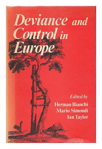 EUROPEAN GROUP FOR THE STUDY OF DEVIANCE AND SOCIAL CONTROL. BIANCHI, H. (HERMAN). MARIO SIMONDI. IAN TAYLOR (EDS. ) - Deviance and Control in Europe : Papers from the European Group for the Study of Deviance and Social Control / Edited by Herman Bianchi, Mario Simondi, Ian Taylor