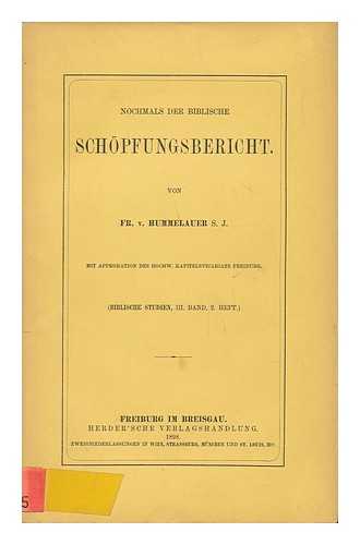 HUMMELAUER, FRANZ VON - Nochmals Der Biblische Schopfungsbericht