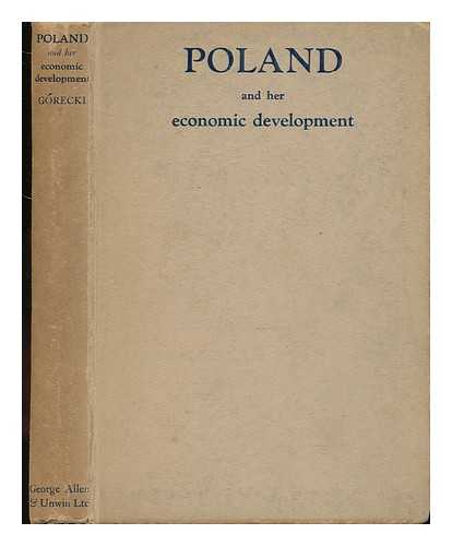 GóRECKI, ROMAN (1889-1946) - Poland and Her Economic Development