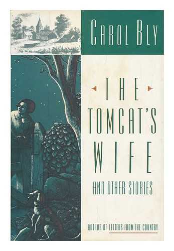 BLY, CAROL - The Tomcat's Wife, and Other Stories / Carol Bly