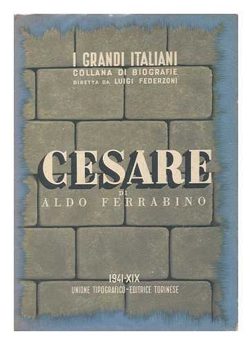 FERRABINO, ALDO - Giulio Cesare; Con Cinque Tavole in Rotocalco