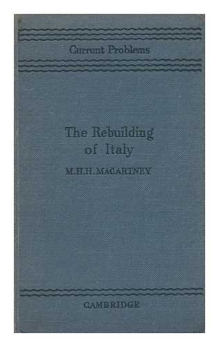 MACARTNEY, H. H. - The Rebuilding of Italy