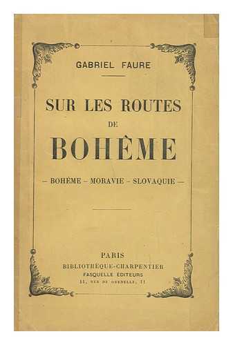 FAURE, GABRIEL - Sur Les Routes De Boheme / Gabriel Faure