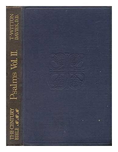 WITTON, DAVIES - The Psalms (LXXIII-CL) ; Vol, II / Introduction Revised Version with Notes and Index ; Edited by Rev. T. Witton Davies, B. A.